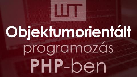 Objektumorientált programozás PHP-ben